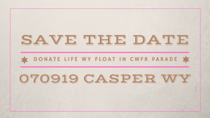 central_wyoming_fair_and_rodeo_Parade_2019_event_save_the_date_donate_life