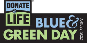 blue and green day april 22 2022 national donate life month